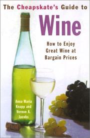 Cover of: The Cheapskate's Guide To Wine: How to Enjoy Great Wine at Bargain Prices