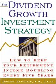 Cover of: The Dividend Growth Investment Strategy: How to Keep Your Retirement Income Doubling Every Five Years