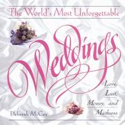 The World's Most Unforgettable Weddings by Deborah McCoy