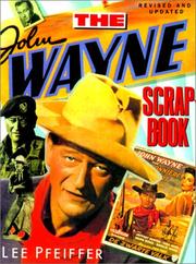Cover of: The John Wayne scrapbook by Lee Pfeiffer