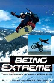 Cover of: Being Extreme: Thrills and Dangers in the World of High-Risk Sports