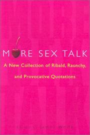 Cover of: More sex talk: a new collection of ribald, raunchy, and provocative quotations