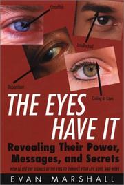 Cover of: The Eyes Have It: Revealing Their Power, Messages, and Secrets: Revealing Their Power, Messages, and Secrets
