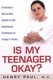 Cover of: Is My Teenager Okay?: A Parent's All-In-One Guide to the Emotional Problems of Today's Teens