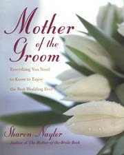 Cover of: Mother of the groom: everything you need to know to enjoy the best wedding ever