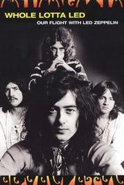 Cover of: Whole Lotta Led: Our Flight With Led Zeppelin