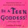 Cover of: Be a teen goddess!