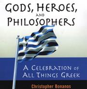 Cover of: Gods, Heroes, And Philosophers: A Celebration of All Things Greek