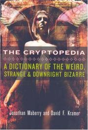 Cover of: The Cryptopedia: A Dictionary of the Weird, Strange, and Downright Bizarre