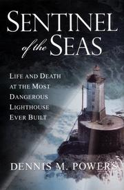 Cover of: Sentinel of the Seas: Life and Death at the Most Dangerous Lighthouse Ever Built