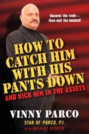 Cover of: How To Catch Him With His Pants Down: and Kick Him in the Assets