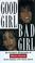 Cover of: Good Girl, Bad Girl