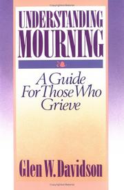 Cover of: Understanding mourning: a guide for those who grieve