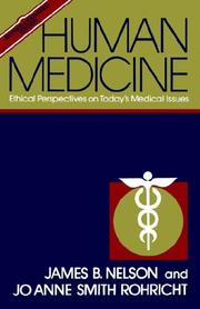 Cover of: Human medicine: ethical perspectives on today's medical issues