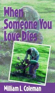 Cover of: When someone you love dies by William L. Coleman