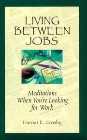Cover of: Living between jobs: meditations when you're looking for work