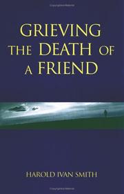 Cover of: Grieving the death of a friend by Harold Ivan Smith