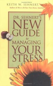 Cover of: Dr. Sehnert's new guide to managing stress by Keith W. Sehnert