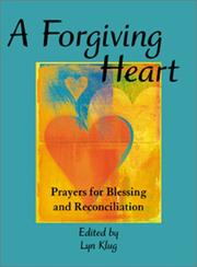 Cover of: A Forgiving Heart: Prayers for Blessing and Reconciliation