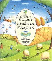 Cover of: The classic treasury of children's prayers by compiled by Susan Cuthbert ; illustrated by Alison Jay.