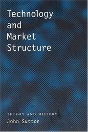 Cover of: Technology and Market Structure by John Sutton