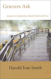 Cover of: Grievers ask: answers to questions about death and loss