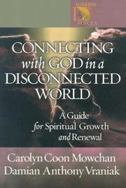 Cover of: Connecting with God in a Disconnected World by Carolyn Coon Mowchan, Damian Anthony Vraniak
