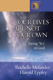 Cover of: Our Lives Are Not Our Own by Rochelle Melander, Harold Eppley