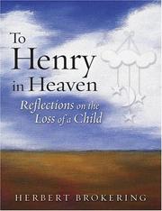 Cover of: To Henry in heaven: reflections on the loss of a child