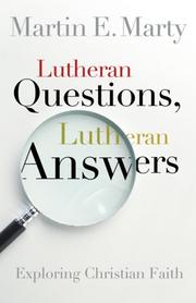 Cover of: Lutheran Questions, Lutheran Answers | Marty, Martin E.