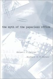 Cover of: The Myth of the Paperless Office by Abigail J. Sellen, Richard H. R. Harper