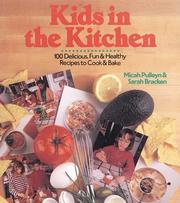 Cover of: Kids In The Kitchen by Micah Pulleyn, Sarah Bracken