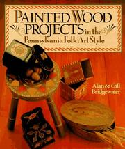 Cover of: Painted wood projects in the Pennsylvania folk art style by Alan Bridgewater