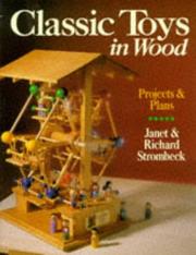 Cover of: Classic toys in wood by Janet Strombeck