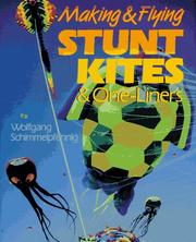 Making & flying stunt kites & one-liners by Wolfgang Schimmelpfennig