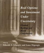 Cover of: Real Options and Investment under Uncertainty: Classical Readings and Recent Contributions