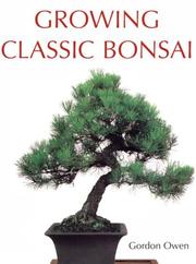 Cover of: Growing classic bonsai by Gordon Owen