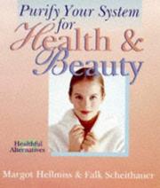 Cover of: Purify your system for health & beauty by Margot Hellmiss