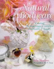 Cover of: Natural bodycare by Julia Meadows