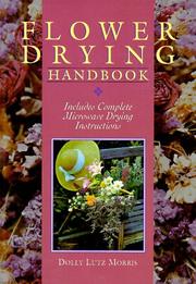 Cover of: Flower Drying Handbook: Includes Complete Microwave Drying Instructions