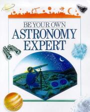 Cover of: Be your own astronomy expert