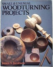 Cover of: Small & unusual woodturning projects by James A. Jacobson