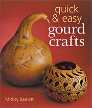 Cover of: Quick & Easy Gourd Crafts by Mickey Baskett
