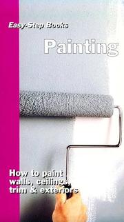 Cover of: Painting: How to Paints Walls, Ceilings, Trim & Exteriors (Easy-Step Series)