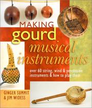 Cover of: Making Gourd Musical Instruments: Over 60 String, Wind & Percussion Instruments & How to Play Them