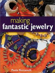 Cover of: Making Fantastic Jewelry by Paola Romanelli