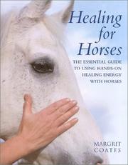 Cover of: Healing for Horses: The Essential Guide to Using Hands-On Healing Energy with Horses