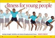 Cover of: Fitness for Young People: A Flowmotion Book: Strength, Flexibility, and Stamina Through Personal Fitness (A Flowmotion Book)