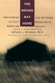 Cover of: The Wrong Way Home: Uncovering the Patterns of Cult Behavior in American Society