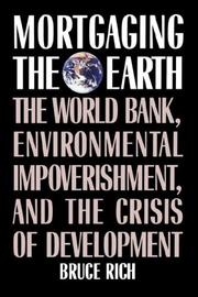 Cover of: Mortgaging the Earth by Bruce Rich